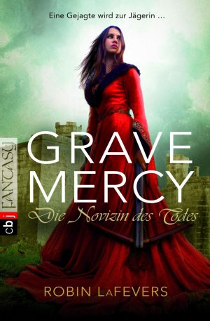 ISBN 9783570401569: Grave Mercy - Die Novizin des Todes -