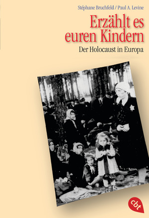 ISBN 9783570403242: Erzählt es euren Kindern - Der Holocaust in Europa