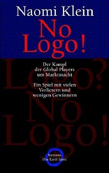 gebrauchtes Buch – Naomi Klein – No Logo!   -   Der Kampf der Global Players um Marktmacht   -   Ein Spiel mit vielen Verlierern und wenigen Gewinnern     -     NEU  -  noch unbenutzt !