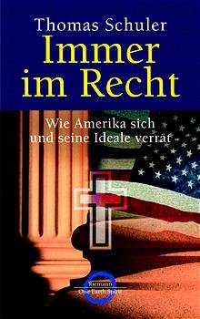 ISBN 9783570500361: Immer im Recht - Wie Amerika sich und seine Ideale verrät, ONE EARTH SPIRIT