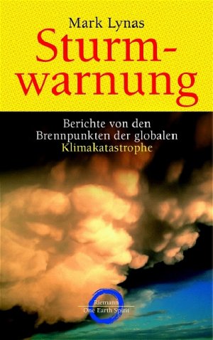 gebrauchtes Buch – Mark Lynas – Sturmwarnung / Berichte von den Brennpunkten der globalen Klimakatastrophe - ovp