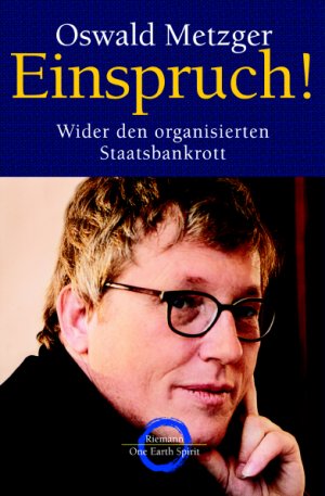 ISBN 9783570500477: Einspruch! – Wider den organisierten Staatsbankrott