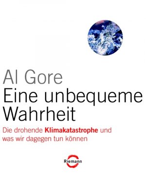 gebrauchtes Buch – Al Gore – Eine unbequeme Wahrheit - die drohende Klimakatastrophe und was wir dagegen tun können