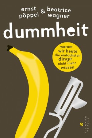 ISBN 9783570501597: Dummheit - Warum wir heute die einfachsten Dinge nicht mehr wissen