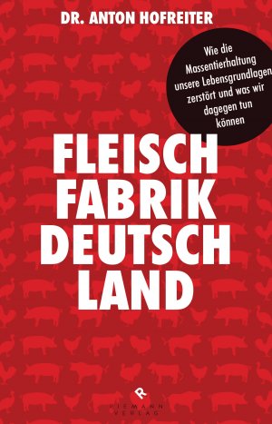 ISBN 9783570502020: Fleischfabrik Deutschland - Wie die Massentierhaltung unsere Lebensgrundlagen zerstört und was wir dagegen tun können