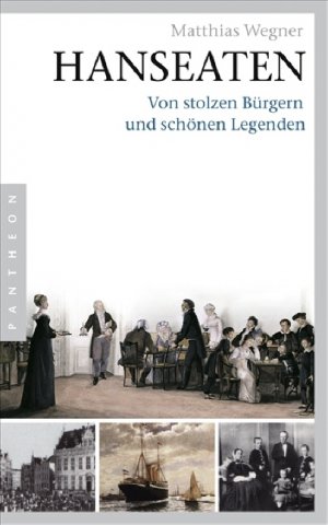 ISBN 9783570550717: Hanseaten - Von stolzen Bürgern und schönen Legenden