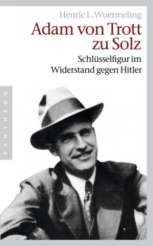 ISBN 9783570550939: Adam von Trott zu Stolz. Schlüsselfigur im Widerstand gegen Hitler