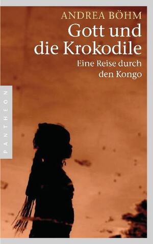 ISBN 9783570551257: Gott und die Krokodile – Eine Reise durch den Kongo