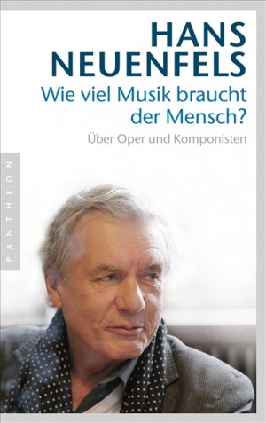 ISBN 9783570551530: Wie viel Musik braucht der Mensch? – Über Oper und Komponisten