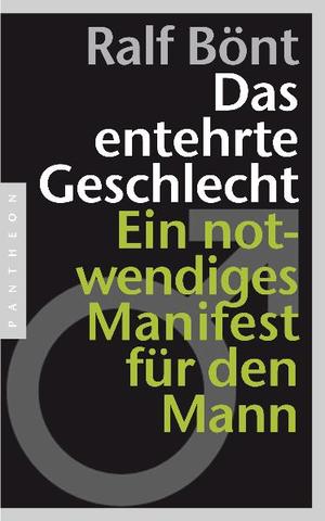 ISBN 9783570551851: Das entehrte Geschlecht – Ein notwendiges Manifest für den Mann