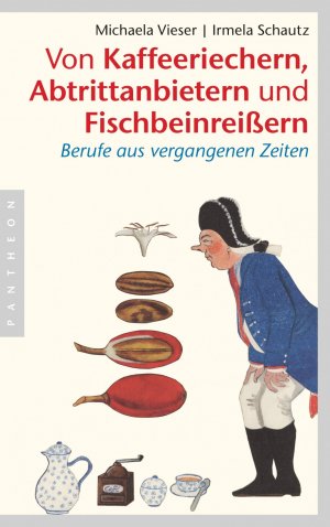 ISBN 9783570551950: Von Kaffeeriechern, Abtrittanbietern und Fischbeinreißern - Berufe aus vergangenen Zeiten