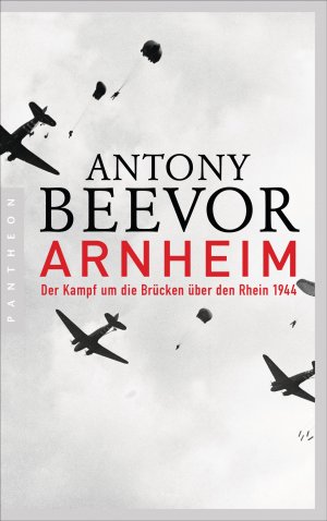 gebrauchtes Buch – Antony Beevor – Arnheim : Der Kampf um die Brücken über den Rhein 1944