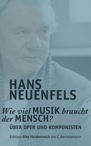 ISBN 9783570580059: Wie viel Musik braucht der Mensch? – Über Oper und Komponisten