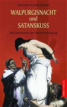 gebrauchtes Buch – Hannsferdinand Döbler – Walpurgisnacht und Satanskuß. - Die Geschichte der Hexenverfolgung.