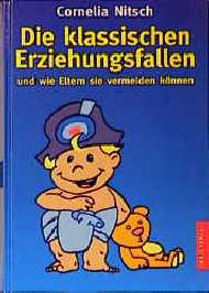 ISBN 9783572012497: Die klassischen Erziehungsfallen und wie Eltern sie vermeiden lernen