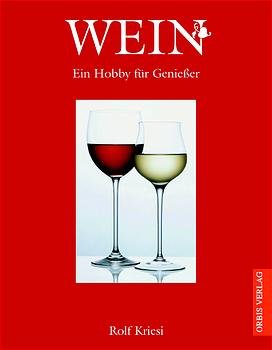 gebrauchtes Buch – Rolf Kriesi – Mein Hobby Wein. Ein Hobby für Genießer by Kriesi, Rolf