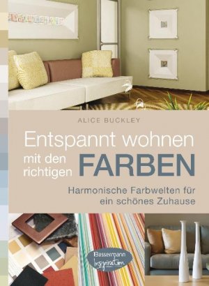 ISBN 9783572080182: Entspannt wohnen mit den richtigen Farben ZUSTAND SEHR GUT