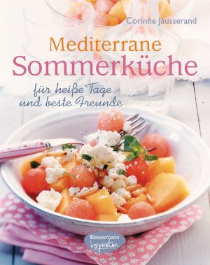 ISBN 9783572081417: Mediterrane Sommerküche: für heiße Tage und beste Freunde