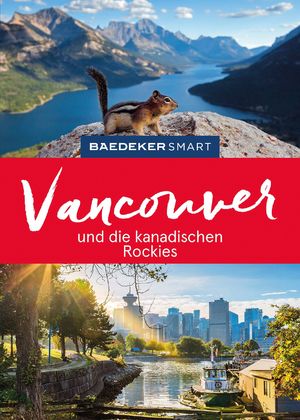 ISBN 9783575006547: Baedeker SMART Reiseführer Vancouver und die kanadischen Rockies – Reiseführer mit Spiralbindung inkl. Faltkarte und Reiseatlas