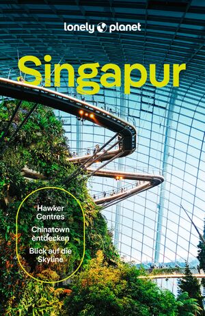 ISBN 9783575011305: LONELY PLANET Reiseführer Singapur - Eigene Wege gehen und Einzigartiges erleben.