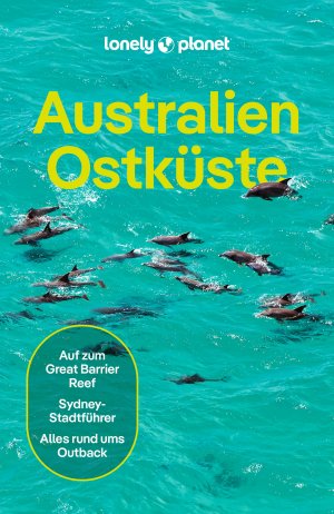 ISBN 9783575011664: LONELY PLANET Reiseführer Australien Ostküste / Eigene Wege gehen und Einzigartiges erleben