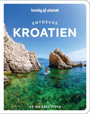 ISBN 9783575011978: Lonely Planet Reiseführer Entdecke Kroatien | Ab ins Abenteuer | Lucie Grace (u. a.) | Taschenbuch | 258 S. | Deutsch | 2025 | Mairdumont | EAN 9783575011978