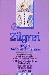 gebrauchtes Buch – Hans Greissing – Zilgrei gegen Rückenschmerzen: Selbstbehandlung durch eine einfache Haltungs- und Atemtherapie