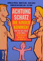 gebrauchtes Buch – Nitsch, Cornelia; Beil – Achtung, Schatz, die Kinder kommen! Liebe und Zärtlichkeit in der Familie