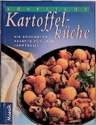 ISBN 9783576106772: Köstliche Kartoffelküche. Die schönsten Rezepte für jede Jahreszeit