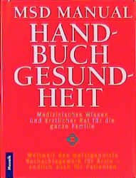 gebrauchtes Buch – Berkow, Robert  – MSD-Manual Handbuch Gesundheit : medizinisches Wissen und ärztlicher Rat für die ganze Familie. Hrsg.: Robert Berkow. Mithrsg. Mark H. Beers ; Andrew J. Fletcher. [Übers. aus dem Amerikan.: Martin Arndorfer ... Fachberatung: Jobst von Einem ...]