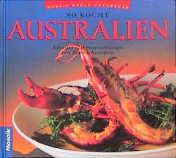 ISBN 9783576111806: So kocht man in Australien. Eßkultur und Originalrezepte vom fünften Kontinent - Aus dem englischen  von Susanne Range