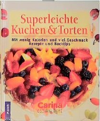 ISBN 9783576112599: Superleichte Kuchen und Torten - Mit wenig Kalorien und viel Geschmack - Rezepte und Backtipps