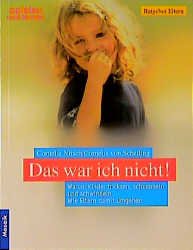 gebrauchtes Buch – Nitsch, Cornelia; Schelling – Das war ich nicht! Warum Kinder tricksen, schummeln und schwindeln. Wie Eltern damit umgehen.