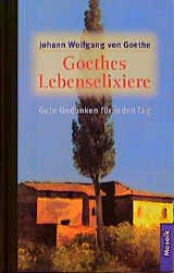 ISBN 9783576112940: Goethes Lebenselixiere – Gute Gedanken für jeden Tag