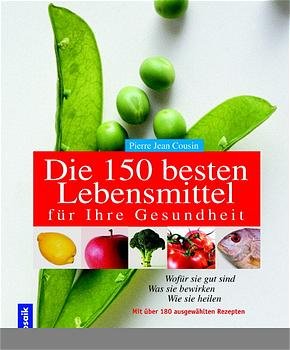 ISBN 9783576114715: Die 150 besten Lebensmittel für Ihre Gesundheit