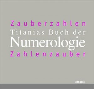 ISBN 9783576115422: Titanias Buch der Numerologie Zauberzahlen