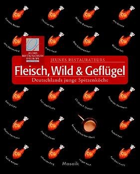 ISBN 9783576116269: Deutschlands junge Spitzenköche: Fleisch, Wild & Geflügel.