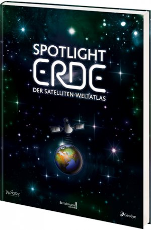 ISBN 9783577006477: Spotlight Erde - Der Satelliten-Weltatlas