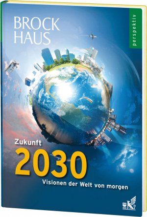 ISBN 9783577077705: Brockhaus perspektiv - Zukunft 2030 - Visionen der Welt von morgen