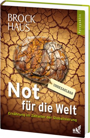 ISBN 9783577077712: Brockhaus Perspektiv - Not für die Welt – Ernährung im Zeitalter der Globalisierung