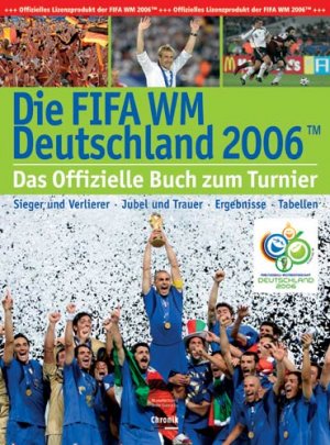 gebrauchtes Buch – Die FIFA-WM Deutschland 2006: Sieger und Verlierer - Jubel und Trauer - Ergebnisse -Tabellen