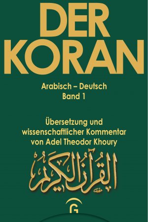 gebrauchtes Buch – Khoury, Adel Theodor – Der Koran Band 1: Muhammad. Der Koran. Sure 1,1-2,74: Übersetzung und wissenschaftlicher Kommentar von Adel Theodor Khoury; Arabisch-Deutsch