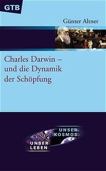 gebrauchtes Buch – Günter Altner – Charles Darwin und die Dynamik der Schöpfung - Natur - Geschichte - Evolution - Schöpfung