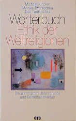 ISBN 9783579007205: Wörterbuch Ethik der Weltreligionen