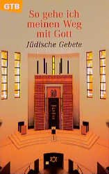 ISBN 9783579007380: So gehe ich meinen Weg mit Gott. Jüdische Gebete