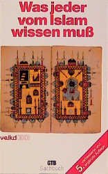 ISBN 9783579007861: Was jeder vom Islam wissen muss