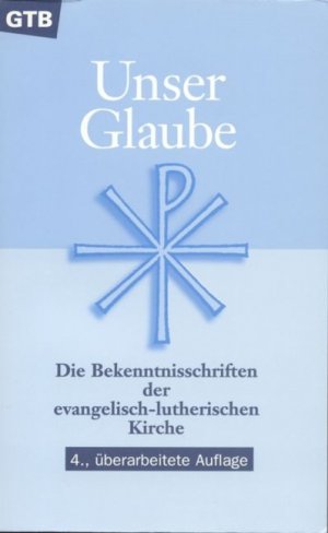 ISBN 9783579012896: Unser Glaube – Die Bekenntnisschriften der Evangelisch-Lutherischen Kirche. Ausgabe für die Gemeinde