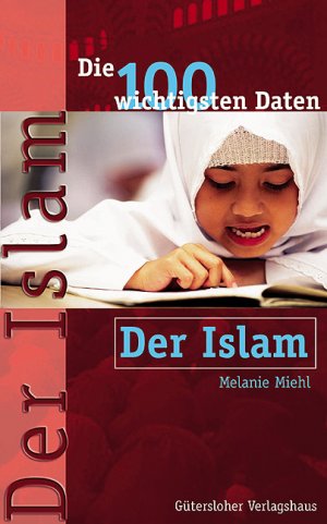 gebrauchtes Buch – Melanie Miehl – Die 100 wichtigsten Daten, Der Islam