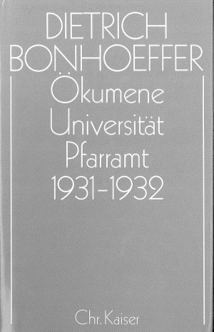 ISBN 9783579018812: Dietrich Bonhoeffer Werke (DBW) / Ökumene, Universität , Pfarramt 1931-1932