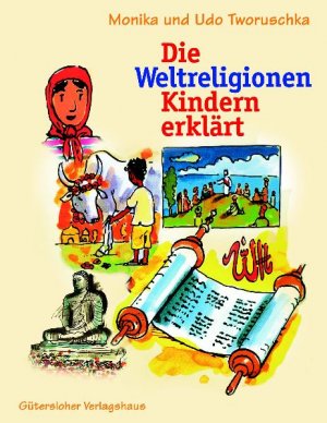 gebrauchtes Buch – Die Weltreligionen Kindern erklÃ¤rt Tworuschka – Die Weltreligionen Kindern erklÃ¤rt Tworuschka, Monika; Tworuschka, Udo und Pfeffer, RÃ¼diger